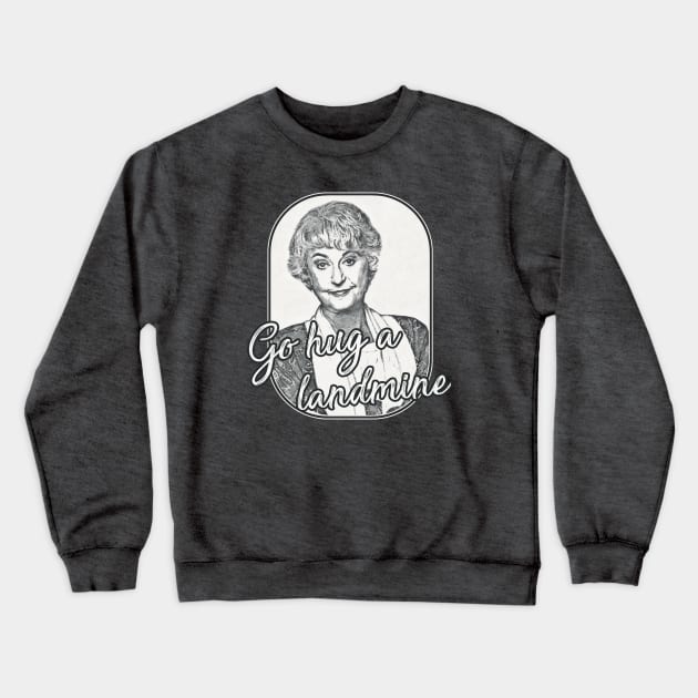 Golden Girls - Dorothy Quote landmine Crewneck Sweatshirt by karutees